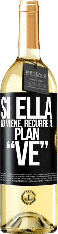 29,95 € | Vino Blanco Edición WHITE Si ella no viene, recurre al plan VE Etiqueta Negra. Etiqueta personalizable Vino joven Cosecha 2024 Verdejo