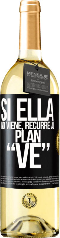 29,95 € Envío gratis | Vino Blanco Edición WHITE Si ella no viene, recurre al plan VE Etiqueta Negra. Etiqueta personalizable Vino joven Cosecha 2025 Verdejo