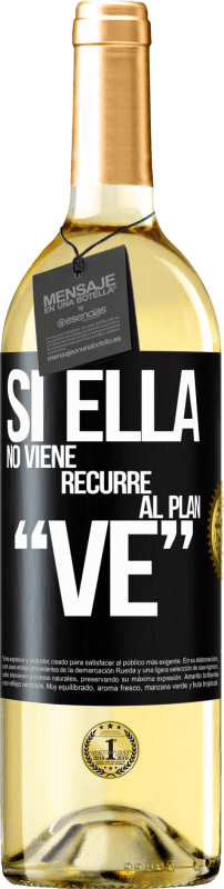 29,95 € Spedizione Gratuita | Vino bianco Edizione WHITE Si ella no viene, recurre al plan VE Etichetta Nera. Etichetta personalizzabile Vino giovane Raccogliere 2025 Verdejo