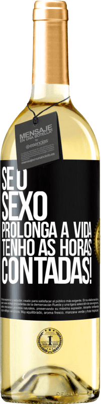 29,95 € | Vinho branco Edição WHITE Se o sexo prolonga a vida, tenho as horas contadas! Etiqueta Preta. Etiqueta personalizável Vinho jovem Colheita 2024 Verdejo