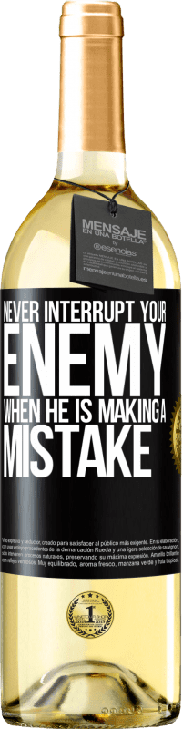 29,95 € | White Wine WHITE Edition Never interrupt your enemy when he is making a mistake Black Label. Customizable label Young wine Harvest 2023 Verdejo