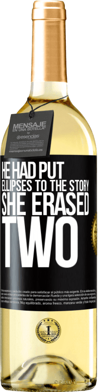 «he had put ellipses to the story, she erased two» WHITE Edition