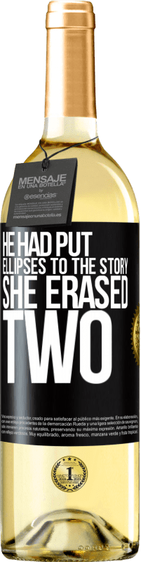 29,95 € Free Shipping | White Wine WHITE Edition he had put ellipses to the story, she erased two Black Label. Customizable label Young wine Harvest 2025 Verdejo