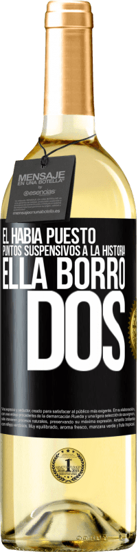 29,95 € | Vino Blanco Edición WHITE Él había puesto puntos suspensivos a la historia, ella borró dos Etiqueta Negra. Etiqueta personalizable Vino joven Cosecha 2024 Verdejo