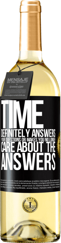 29,95 € Free Shipping | White Wine WHITE Edition Time definitely answers your questions or makes you no longer care about the answers Black Label. Customizable label Young wine Harvest 2025 Verdejo