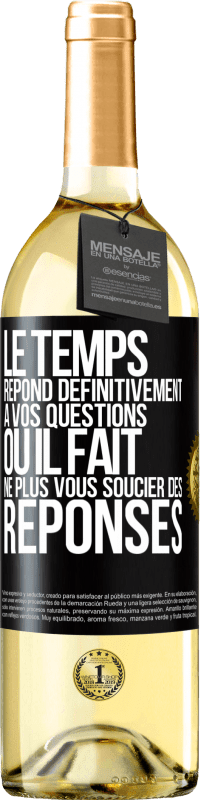 29,95 € Envoi gratuit | Vin blanc Édition WHITE Le temps répond définitivement à vos questions ou il fait ne plus vous soucier des réponses Étiquette Noire. Étiquette personnalisable Vin jeune Récolte 2024 Verdejo