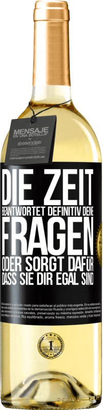 29,95 € | Weißwein WHITE Ausgabe Die Zeit beantwortet definitiv deine Fragen oder sorgt dafür, dass sie dir egal sind Schwarzes Etikett. Anpassbares Etikett Junger Wein Ernte 2024 Verdejo