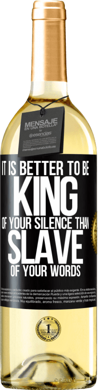 «It is better to be king of your silence than slave of your words» WHITE Edition