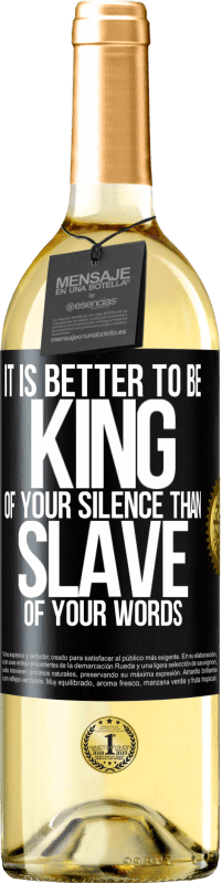 29,95 € | White Wine WHITE Edition It is better to be king of your silence than slave of your words Black Label. Customizable label Young wine Harvest 2023 Verdejo