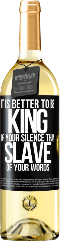29,95 € | White Wine WHITE Edition It is better to be king of your silence than slave of your words Black Label. Customizable label Young wine Harvest 2025 Verdejo