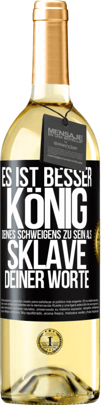 29,95 € Kostenloser Versand | Weißwein WHITE Ausgabe Es ist besser, König deines Schweigens zu sein als Sklave deiner Worte Schwarzes Etikett. Anpassbares Etikett Junger Wein Ernte 2025 Verdejo