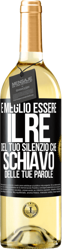 29,95 € | Vino bianco Edizione WHITE È meglio essere il re del tuo silenzio che schiavo delle tue parole Etichetta Nera. Etichetta personalizzabile Vino giovane Raccogliere 2025 Verdejo