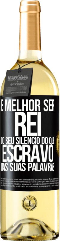 29,95 € | Vinho branco Edição WHITE É melhor ser rei do seu silêncio do que escravo das suas palavras Etiqueta Preta. Etiqueta personalizável Vinho jovem Colheita 2023 Verdejo