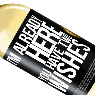 Unique & Personal Expressions. «I'm already here. You have two wishes» WHITE Edition