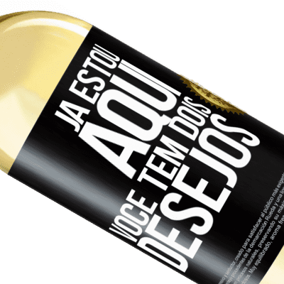 Expressões Únicas e Pessoais. «Já estou aqui. Você tem dois desejos» Edição WHITE