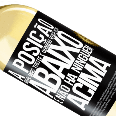 Expressões Únicas e Pessoais. «A posição sexual mais triste é quando você está abaixo e não há ninguém acima» Edição WHITE