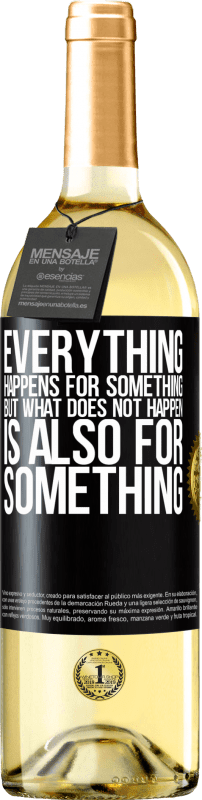 29,95 € Free Shipping | White Wine WHITE Edition Everything happens for something, but what does not happen, is also for something Black Label. Customizable label Young wine Harvest 2025 Verdejo