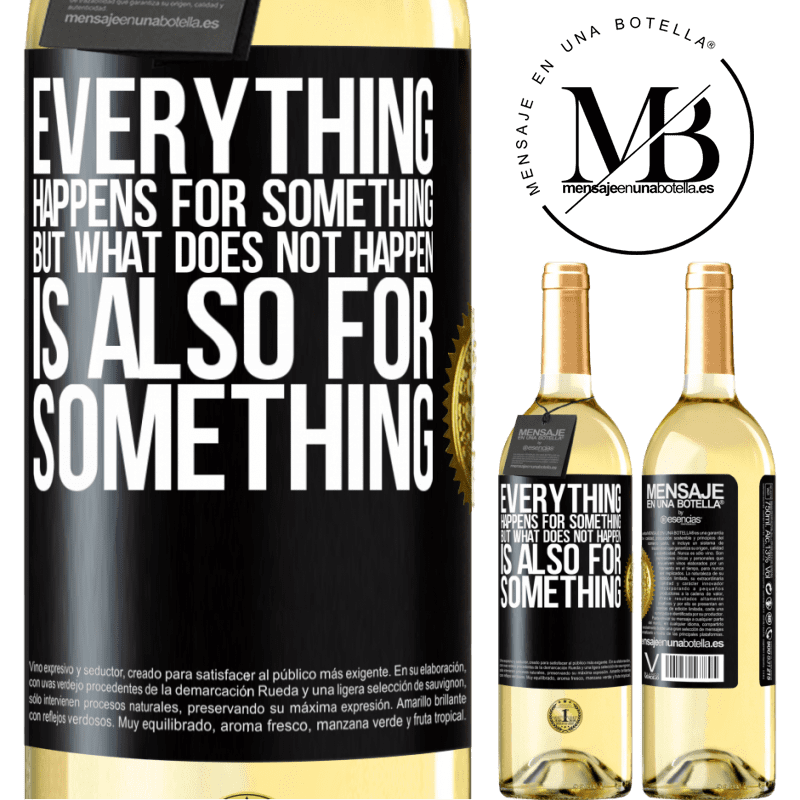 29,95 € Free Shipping | White Wine WHITE Edition Everything happens for something, but what does not happen, is also for something Black Label. Customizable label Young wine Harvest 2022 Verdejo