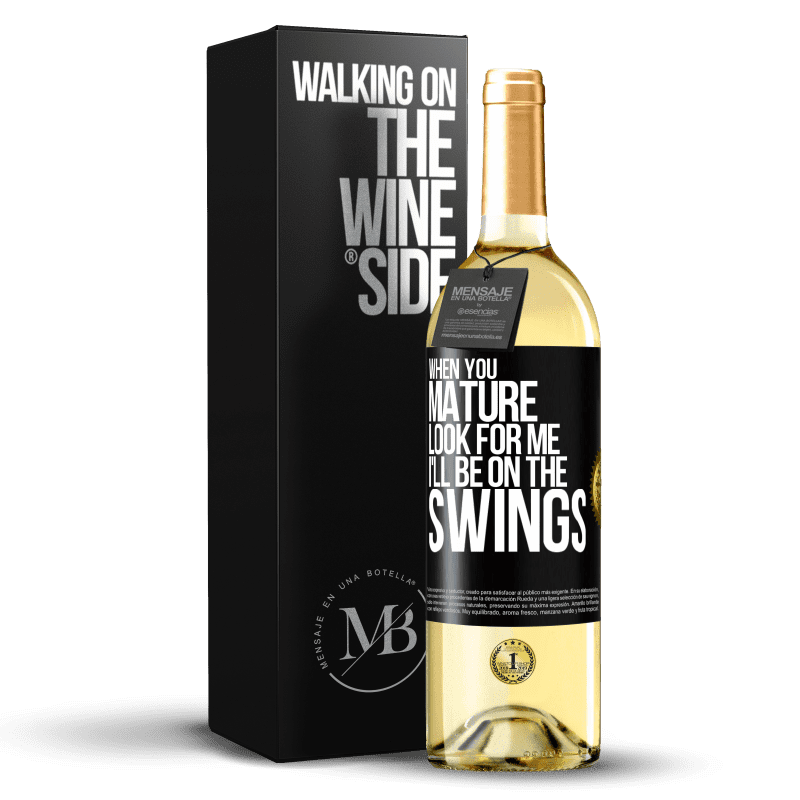 29,95 € Free Shipping | White Wine WHITE Edition When you mature look for me. I'll be on the swings Black Label. Customizable label Young wine Harvest 2023 Verdejo
