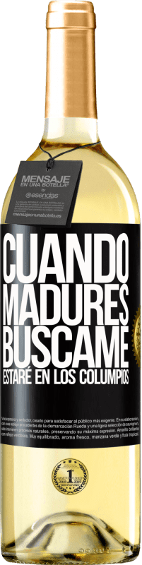 29,95 € | Vino Blanco Edición WHITE Cuando madures búscame. Estaré en los columpios Etiqueta Negra. Etiqueta personalizable Vino joven Cosecha 2024 Verdejo