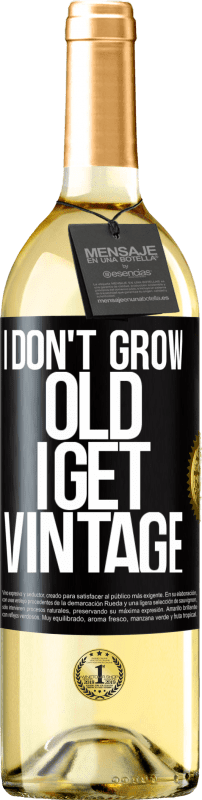 29,95 € | White Wine WHITE Edition I don't grow old, I get vintage Black Label. Customizable label Young wine Harvest 2023 Verdejo