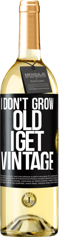 29,95 € | White Wine WHITE Edition I don't grow old, I get vintage Black Label. Customizable label Young wine Harvest 2024 Verdejo