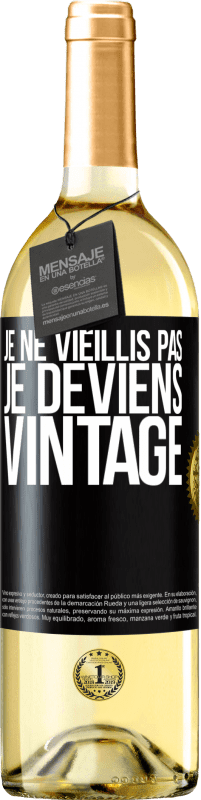 29,95 € Envoi gratuit | Vin blanc Édition WHITE Je ne vieillis pas, je deviens vintage Étiquette Noire. Étiquette personnalisable Vin jeune Récolte 2023 Verdejo
