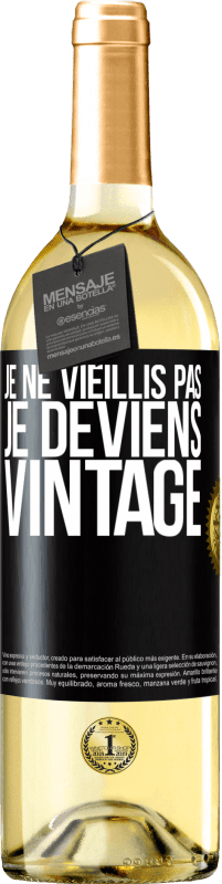 29,95 € Envoi gratuit | Vin blanc Édition WHITE Je ne vieillis pas, je deviens vintage Étiquette Noire. Étiquette personnalisable Vin jeune Récolte 2025 Verdejo
