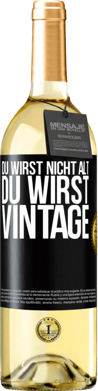29,95 € Kostenloser Versand | Weißwein WHITE Ausgabe Du wirst nicht alt, du wirst Vintage Schwarzes Etikett. Anpassbares Etikett Junger Wein Ernte 2023 Verdejo