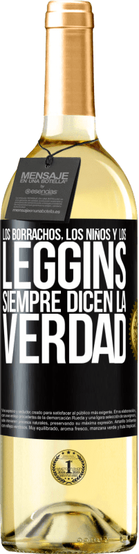 29,95 € | Vino Blanco Edición WHITE Los borrachos, los niños y los leggins siempre dicen la verdad Etiqueta Negra. Etiqueta personalizable Vino joven Cosecha 2025 Verdejo