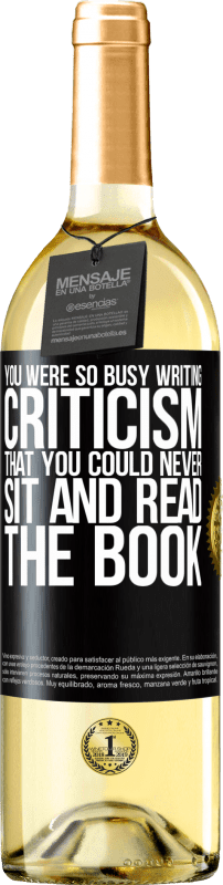 «あなたは批評を書くのに忙しかったので、座って本を読むことはできませんでした» WHITEエディション