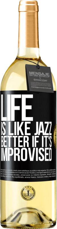 29,95 € | White Wine WHITE Edition Life is like jazz ... better if it's improvised Black Label. Customizable label Young wine Harvest 2025 Verdejo