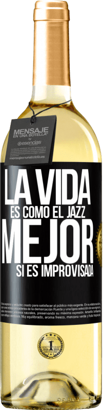 29,95 € | Vino Blanco Edición WHITE La vida es como el jazz… mejor si es improvisada Etiqueta Negra. Etiqueta personalizable Vino joven Cosecha 2023 Verdejo