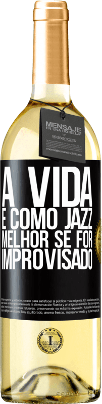 29,95 € | Vinho branco Edição WHITE A vida é como jazz ... melhor se for improvisado Etiqueta Preta. Etiqueta personalizável Vinho jovem Colheita 2024 Verdejo