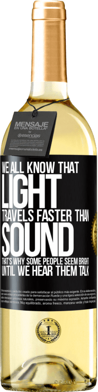 29,95 € | Белое вино Издание WHITE Мы все знаем, что свет распространяется быстрее, чем звук. Вот почему некоторые люди кажутся яркими, пока мы не услышим их Черная метка. Настраиваемая этикетка Молодое вино Урожай 2023 Verdejo