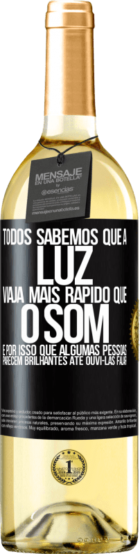 29,95 € | Vinho branco Edição WHITE Todos sabemos que a luz viaja mais rápido que o som. É por isso que algumas pessoas parecem brilhantes até ouvi-las falar Etiqueta Preta. Etiqueta personalizável Vinho jovem Colheita 2024 Verdejo