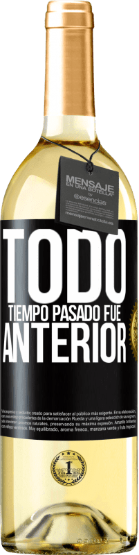 29,95 € Envío gratis | Vino Blanco Edición WHITE Todo tiempo pasado fue anterior Etiqueta Negra. Etiqueta personalizable Vino joven Cosecha 2024 Verdejo