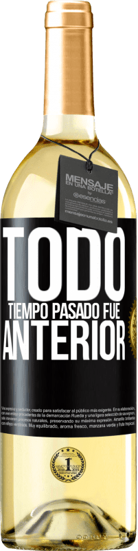29,95 € | Vino Blanco Edición WHITE Todo tiempo pasado fue anterior Etiqueta Negra. Etiqueta personalizable Vino joven Cosecha 2025 Verdejo