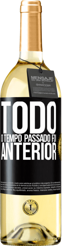 29,95 € | Vinho branco Edição WHITE Todo o tempo passado foi anterior Etiqueta Preta. Etiqueta personalizável Vinho jovem Colheita 2025 Verdejo