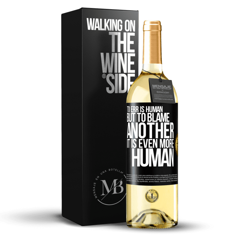 29,95 € Free Shipping | White Wine WHITE Edition To err is human ... but to blame another, it is even more human Black Label. Customizable label Young wine Harvest 2024 Verdejo