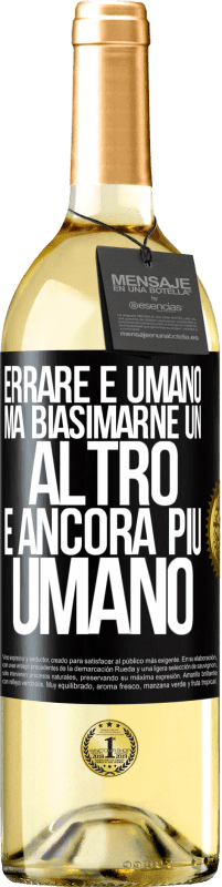 29,95 € | Vino bianco Edizione WHITE Errare è umano ... ma biasimarne un altro è ancora più umano Etichetta Nera. Etichetta personalizzabile Vino giovane Raccogliere 2023 Verdejo