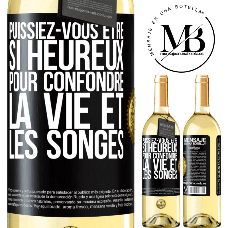 29,95 € Envoi gratuit | Vin blanc Édition WHITE Puissiez-vous être si heureux pour confondre la vie et les songes Étiquette Noire. Étiquette personnalisable Vin jeune Récolte 2023 Verdejo