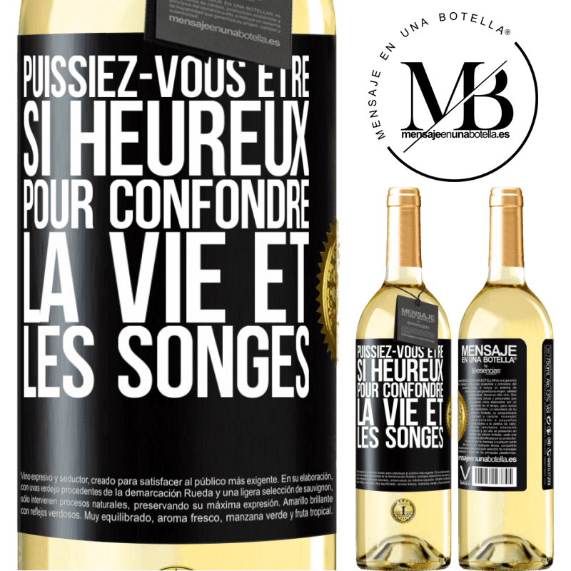 29,95 € Envoi gratuit | Vin blanc Édition WHITE Puissiez-vous être si heureux pour confondre la vie et les songes Étiquette Noire. Étiquette personnalisable Vin jeune Récolte 2025 Verdejo