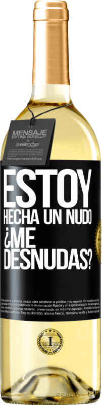 29,95 € Free Shipping | White Wine WHITE Edition Estoy hecha un nudo. ¿Me desnudas? Black Label. Customizable label Young wine Harvest 2025 Verdejo