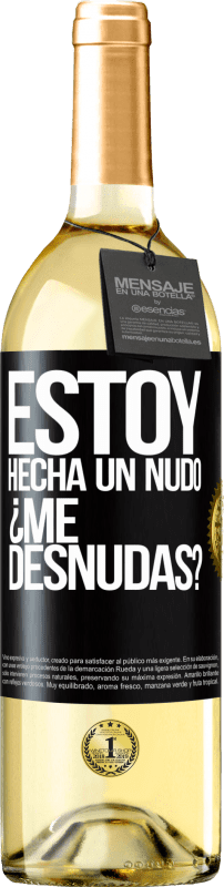 29,95 € Envío gratis | Vino Blanco Edición WHITE Estoy hecha un nudo. ¿Me desnudas? Etiqueta Negra. Etiqueta personalizable Vino joven Cosecha 2024 Verdejo