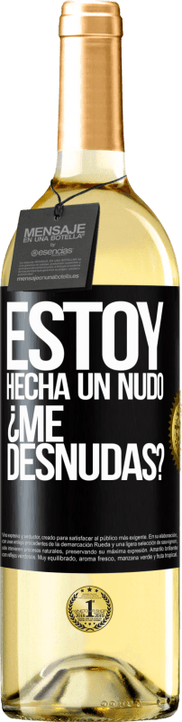 «Estoy hecha un nudo. ¿Me desnudas?» Edizione WHITE