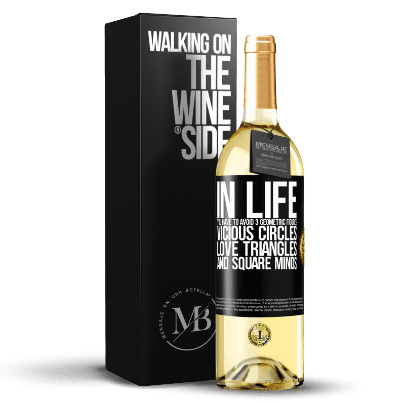29,95 € Free Shipping | White Wine WHITE Edition In life you have to avoid 3 geometric figures. Vicious circles, love triangles and square minds Black Label. Customizable label Young wine Harvest 2023 Verdejo
