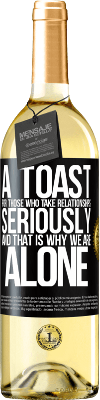 29,95 € | White Wine WHITE Edition A toast for those who take relationships seriously and that is why we are alone Black Label. Customizable label Young wine Harvest 2025 Verdejo