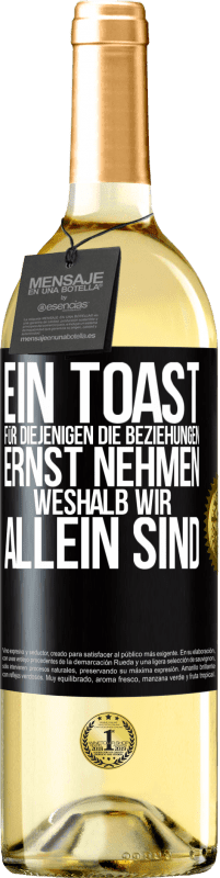 29,95 € | Weißwein WHITE Ausgabe Ein Toast für diejenigen, die Beziehungen ernst nehmen, weshalb wir allein sind Schwarzes Etikett. Anpassbares Etikett Junger Wein Ernte 2025 Verdejo