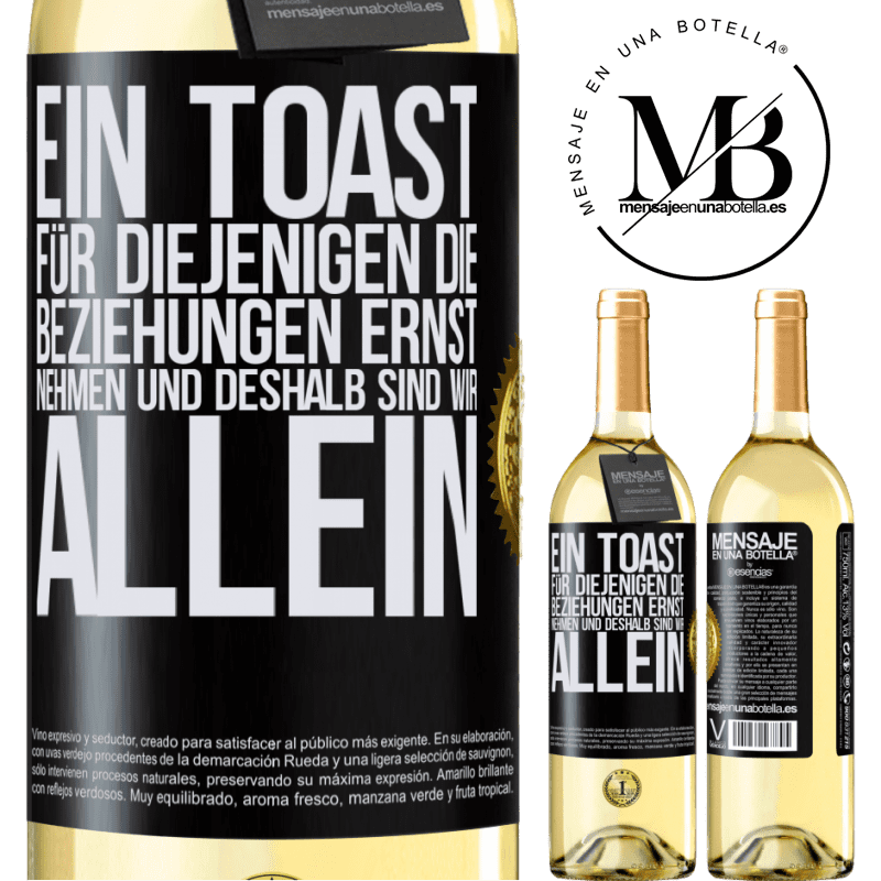 29,95 € Kostenloser Versand | Weißwein WHITE Ausgabe Ein Toast für diejenigen, die Beziehungen ernst nehmen, weshalb wir allein sind Schwarzes Etikett. Anpassbares Etikett Junger Wein Ernte 2023 Verdejo